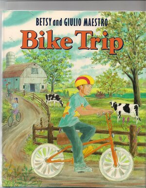 Bike Trip by Betsy Maestro, Giulio Maestro