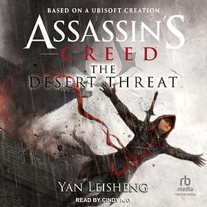 Assassin's Creed: The Desert Threat by Yan Leisheng