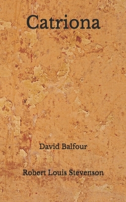 Catriona: David Balfour (Aberdeen Classics Collection) by Robert Louis Stevenson