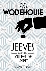 Jeeves and the Yule-Tide Spirit and Other Stories by P.G. Wodehouse