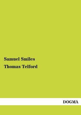 Thomas Telford by Samuel Jr. Smiles