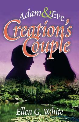 Creation's Couple by Ellen G. White
