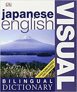 Japanese-English Bilingual Visual Dictionary by D.K. Publishing