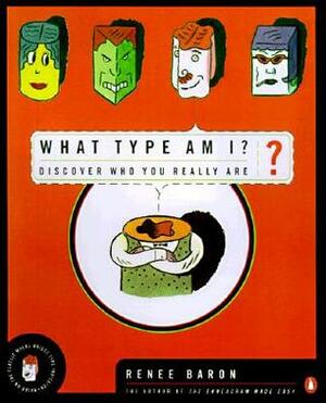 What Type Am I?: The Myers-Brigg Type Indication Made Easy by Renee Baron