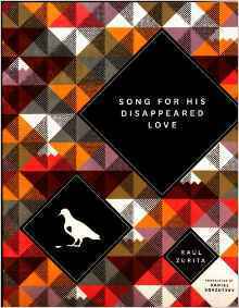 Song for His Disappeared Love/Canto a Su Amor Desaparecido by Raúl Zurita