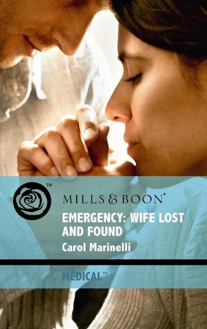 Emergency: Wife Lost and Found by Carol Marinelli