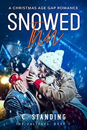 Snowed Inn: A Christmas Age Gap Romance (Nick & Holly, #1) by C. Standing