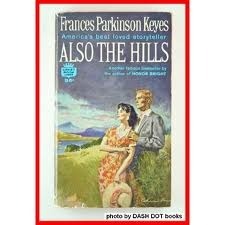 Also the Hills by Frances Parkinson Keyes