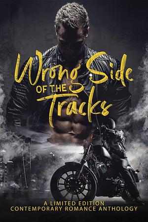 Wrong Side of the Tracks by Loren Beeson, Heather E. Andrews, Ashley Zakrzewski, Ashley Zakrzewski