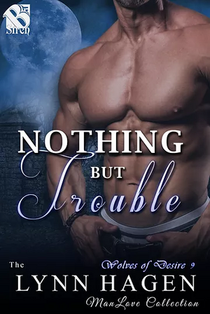 Nothing but Trouble by Lynn Hagen