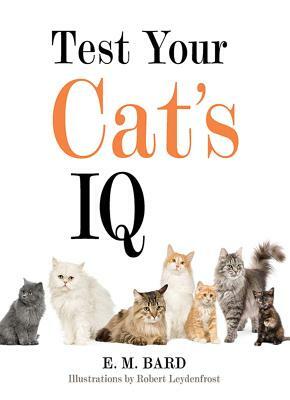 Test Your Cat's IQ by E. M. Bard