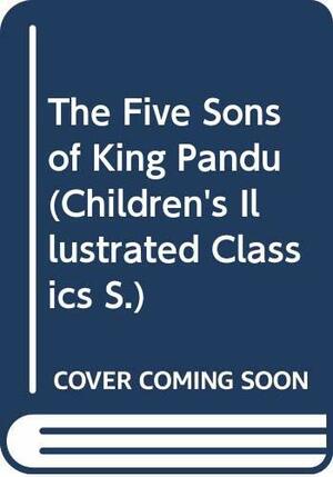 The Five Sons of King Pandu by Elizabeth Seeger