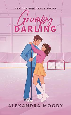Grumpy Darling by Alexandra Moody