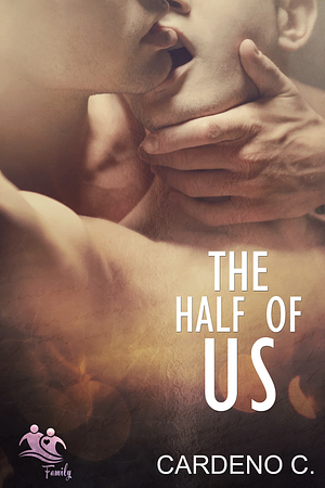 The Half of Us by Cardeno C.