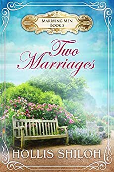 Two Marriages by Hollis Shiloh