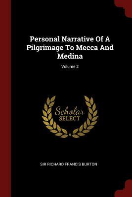 Personal Narrative of a Pilgrimage to Mecca and Medina; Volume 2 by Richard Francis Burton