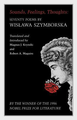 Sounds, Feelings, Thoughts: Seventy Poems by Wislawa Szymborska - Bilingual Edition by Wisława Szymborska