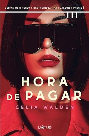 Hora de pagar by Celia Walden