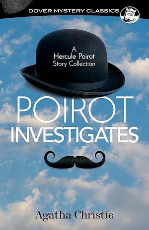 Poirot Investigates: A Hercule Poirot Story Collection by Agatha Christie