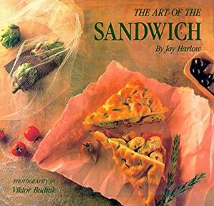 The Art Of The Sandwich by Jay Harlow