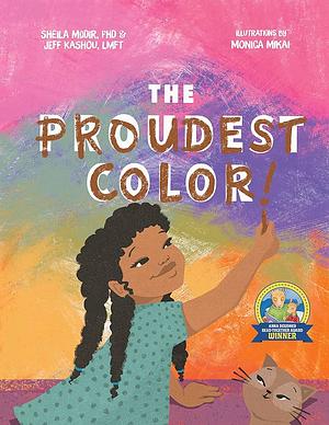 The Proudest Color by Sheila Modir and Jeffrey Kashou, Monica Mikai