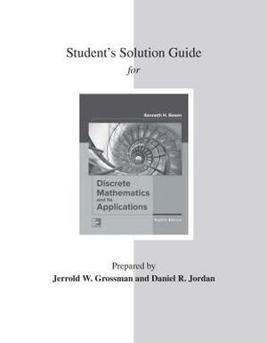 Student's Solutions Guide for Discrete Mathematics and Its Applications by Kenneth H. Rosen