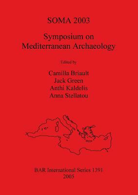 Soma 2003: Symposium on Mediterranean Archaeology by 
