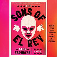 The Sons of El Rey by Alex Espinoza