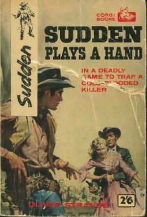 Sudden Plays A Hand by Oliver Strange