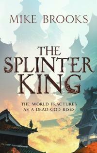 The Splinter King by Mike Brooks