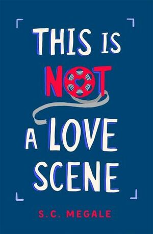This Is Not a Love Scene by S. C. Megale