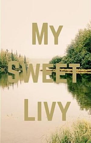 My Sweet Livy by C.M. Guidroz