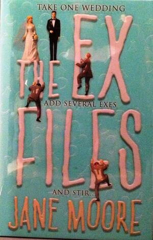 Ex Files by Jane Moore