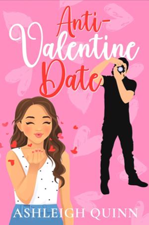 Anti-Valentine Date by Ashleigh Quinn