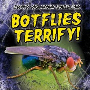 Botflies Terrify! by M. H. Seeley