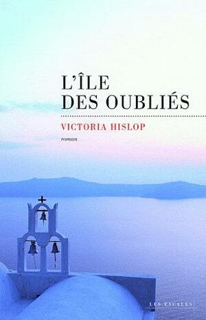 L'Île des oubliés by Victoria Hislop