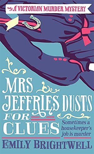 Mrs Jeffries Dusts For Clues by Emily Brightwell