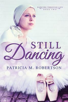 Still Dancing by Patricia M. Robertson