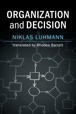 Organization and Decision by Niklas Luhmann