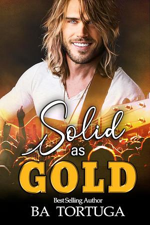 Solid as Gold: A Superstar Bodyguard Gay Romance by B.A. Tortuga