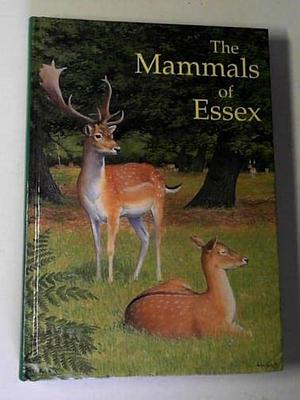 The Mammals of Essex by John Dobson