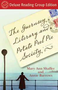 The Guernsey Literary and Potato Peel Pie Society by Annie Barrows, Mary Ann Shaffer