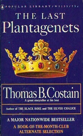 The Last Plantagenets by Thomas B. Costain