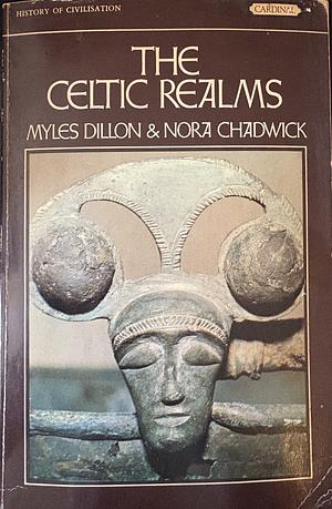 The Celtic Realms by Nora Kershaw Chadwick, Myles Dillon