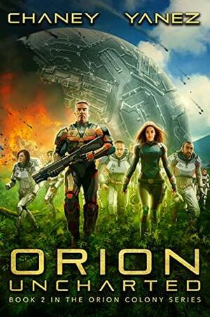 Orion Uncharted by Jonathan Yanez, J.N. Chaney