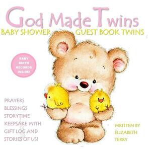 Baby Shower Guest Book Twins: God Made Twins: Girls Twin Baby Book for Baby Shower Guest Book Pink Grey Gray Pink and Purple by Elizabeth Terry