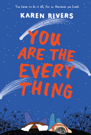 You Are The Everything by Karen Rivers