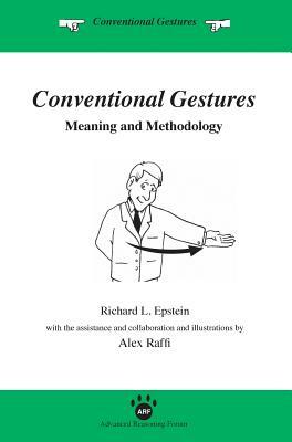 Conventional Gestures: Meaning and Methodology by Richard L. Epstein