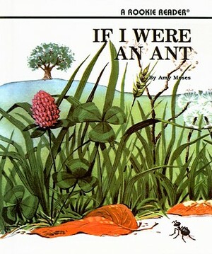 If I Were an Ant by Amy Moses
