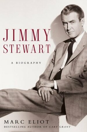 Jimmy Stewart: A Biography by Marc Eliot